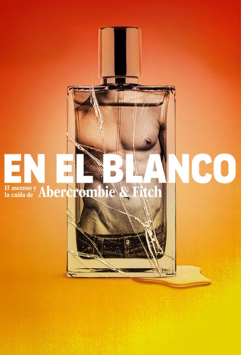 En el blanco: El ascenso y la caída de Abercrombie & Fitch (2022)