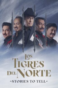 Los Tigres del Norte: Historias que contar (2022)