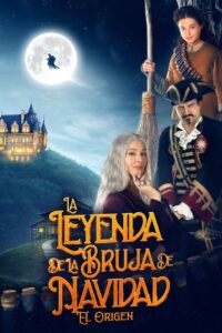 La Leyenda de la Bruja de Navidad: El Origen (2021)